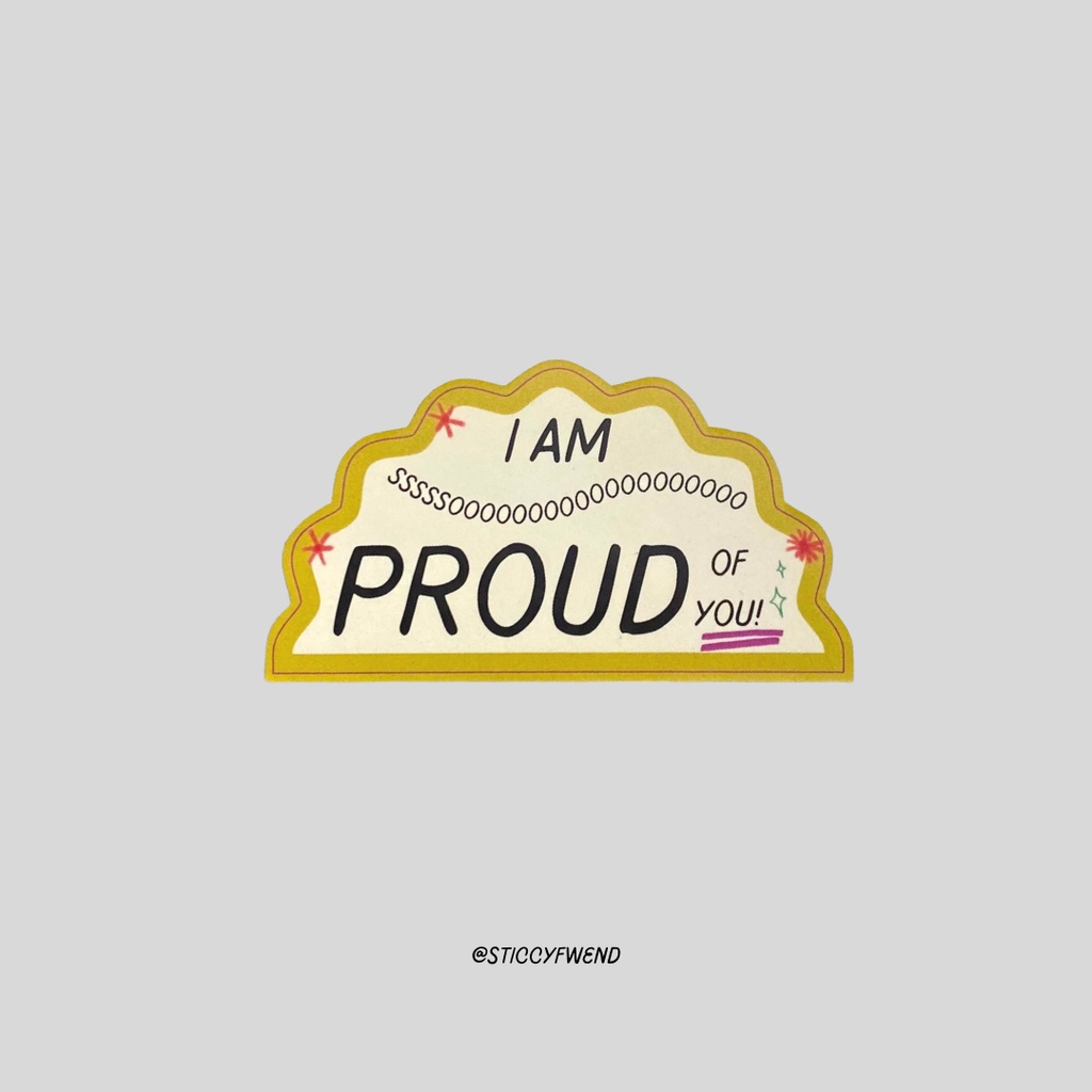 

SINGLES - A Fwend Who's Proud of You // Stiker Laptop // Stiker Vinyl Doff // Stiker Tahan Air