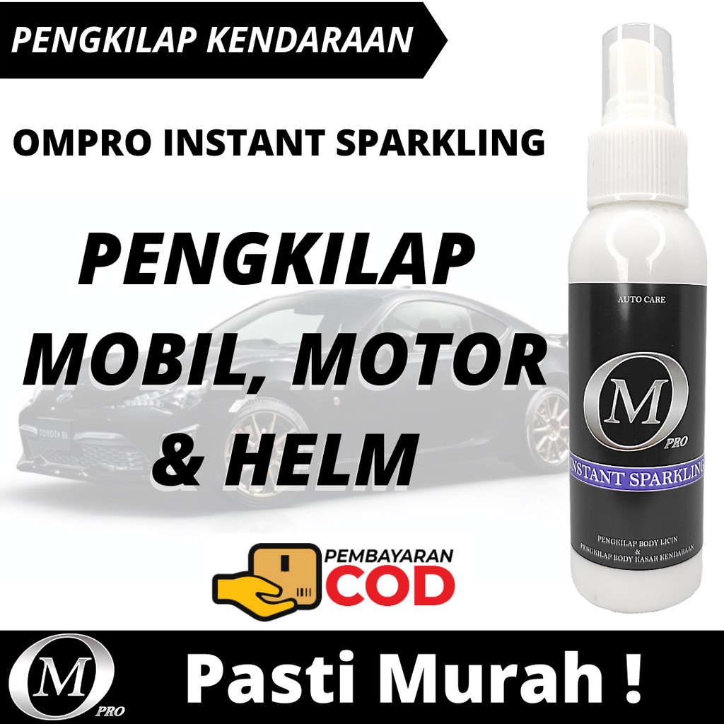 OMPRO INSTANT SPARKLING Pengkilap Body Mobil Motor Helm Permanen Tahan Lama