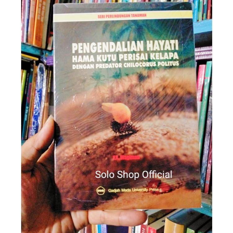 Buku Pengendalian Hayati Hama Kutu Perisai Kelapa Dengan Predator Chilocorus Politus FX Wagiman UGM 