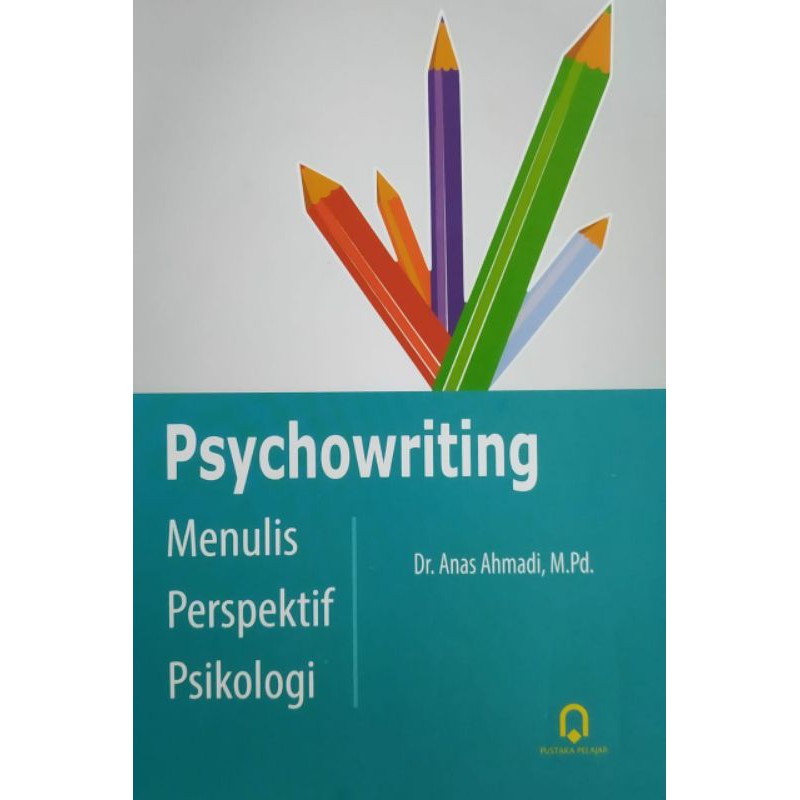 

PSYCHOWRITING MENULIS PERSPEKTIF PSIKOLOGI