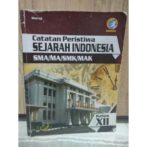 Buku SEJARAH INDONESIA kelas 12  BAILMU (K13 Revisi 2016) MATROJI