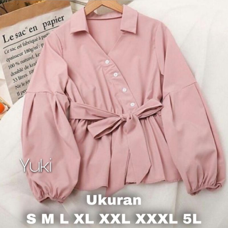 Yuki Blouse Big Size Ukuran Size S M L XL 2XL 3XL 4XL XXL XXXL  XXXXL 2L 3L 4L 5L  Atasan Blouse Wanita Jumbo Atasan Big Size Kemeja Kerja Korea Over Size