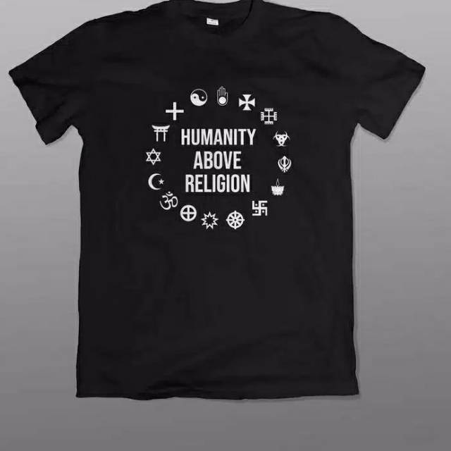 KAOS/TSHIRT/BAJU HUMANITY ABOVE RELIGION