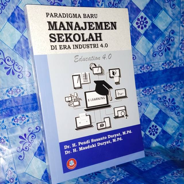

Paradigma baru manajemen sekolah di era industri 4 0.buku original