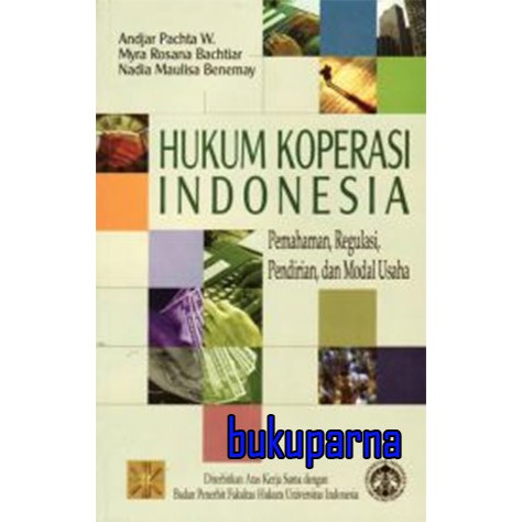 

Buku Hukum Koperasi Indonesia: Pemahaman, Regulasi, Pendirian, dan Modal Usaha