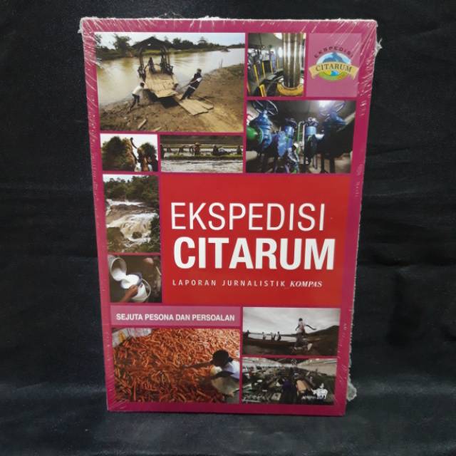 EKSPEDISI CITARUM LAPORAN JURNALISTIK KOMPAS