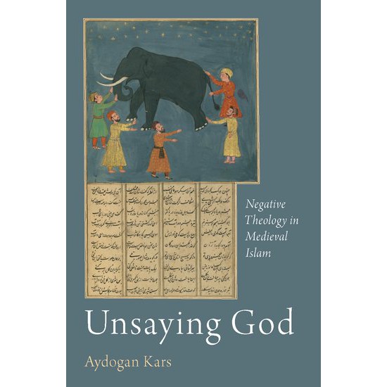 Unsaying God: Negative Theology in Medieval Islam