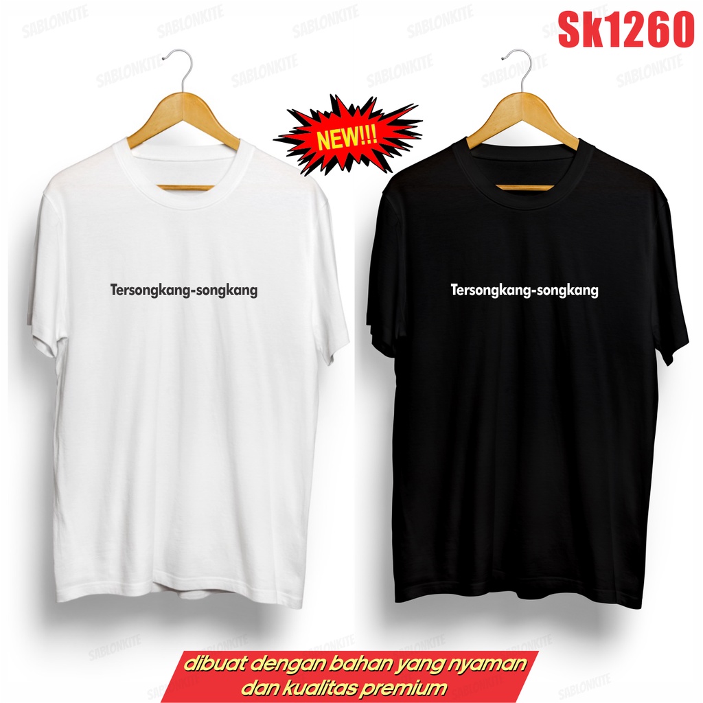 MURAH!!! KAOS TERSONGKANG SONGKANG SK1260 UNISEX ADA KAOS ANAK