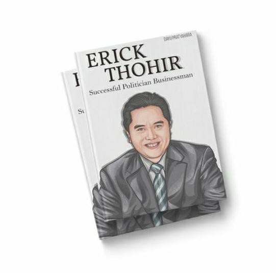 BIOGRAFI ERICK THOHIR - INSPIRASI TOKOH ERICK THOHIR-5