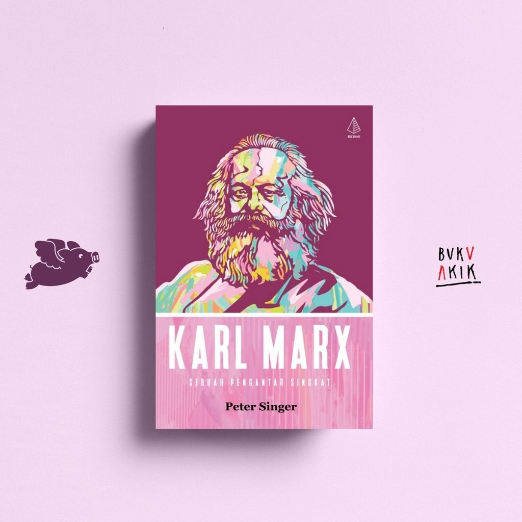 Karl Marx: Sebuah Pengantar Singkat - Peter Singer