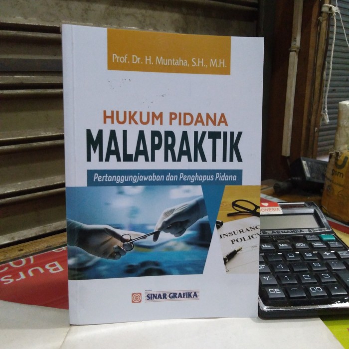 BUKU HUKUM PIDANA MALPRAKTIK Prof.Dr.H.muntahan,s.m.,m.h.