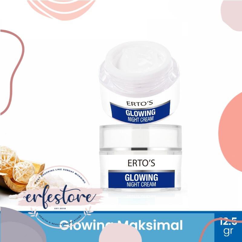 ERTOS GLOWING SERIES NIGHT / DAY CREAM ORI BPOM