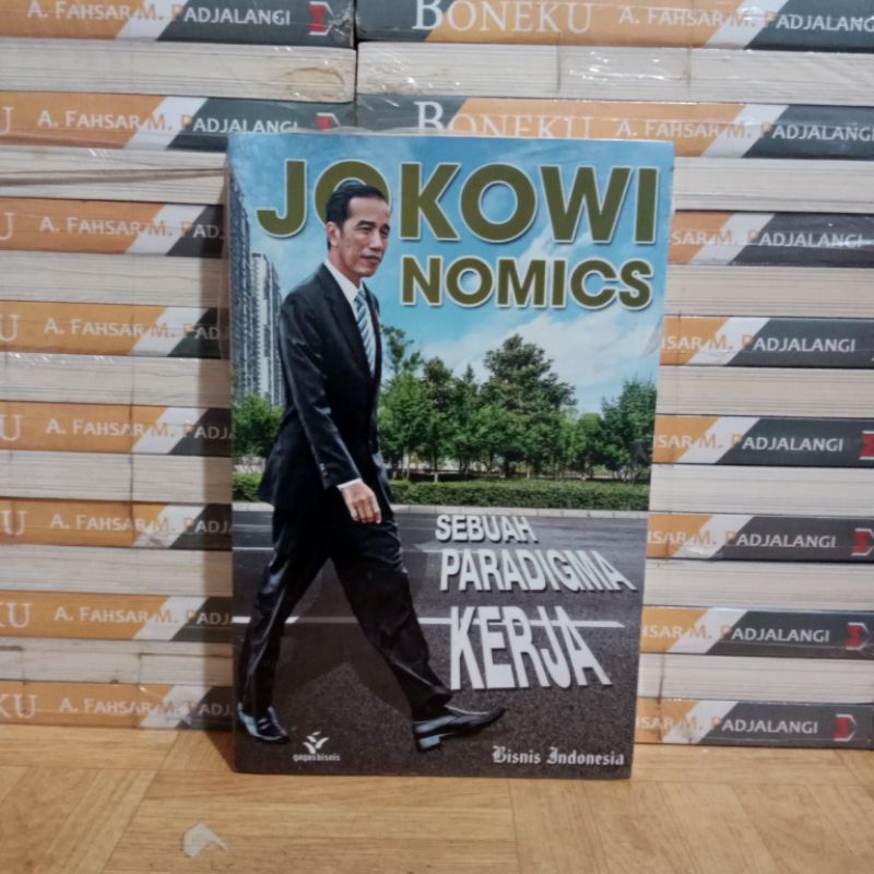 

BUKU ORIGINAL - JOKOWI NOMICS SEBUAH PRADIGMA KERJA