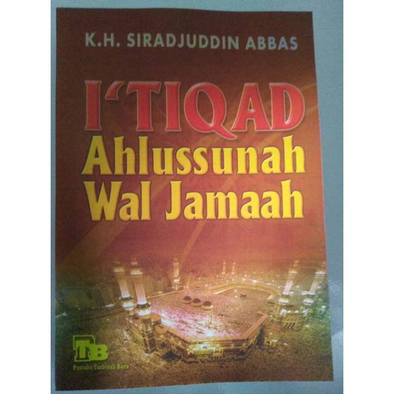 Hanya Disini] I'Tiqad Ahlussunnah Wal Jamaah - Kh. Sirajuddin Abbas