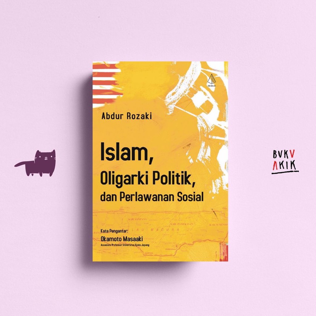 Islam, Oligarki Politik, dan Perlawanan Sosial