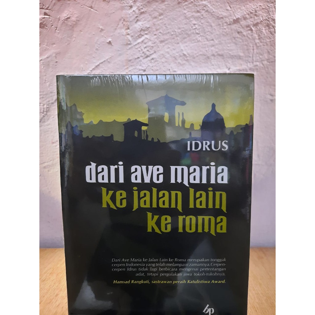 DARI AVE MARIA KE JALAN LAIN KE ROMA - Idrus