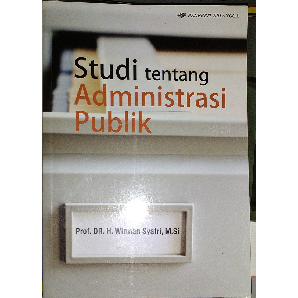 

STUDY TENTANG ADMINISTRASI PUBLIC WIRMAN