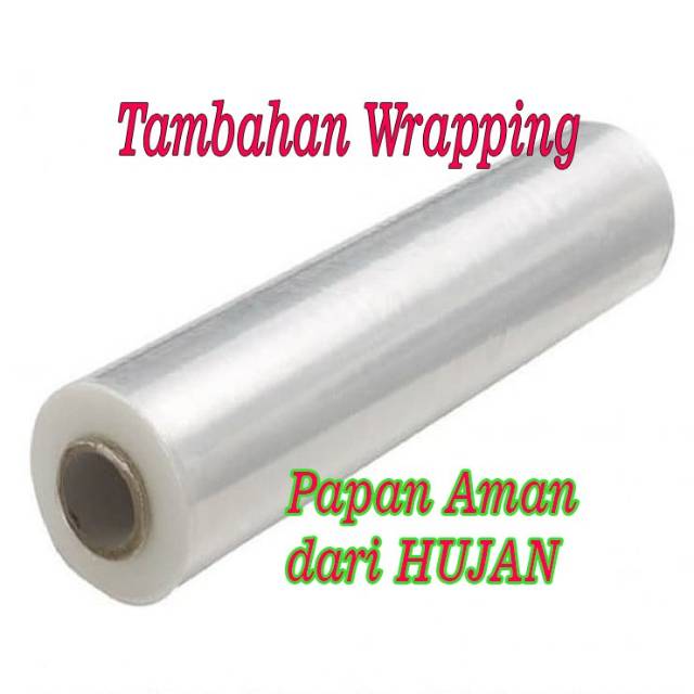 

Tambahan Wrapping agar aman dari hujan