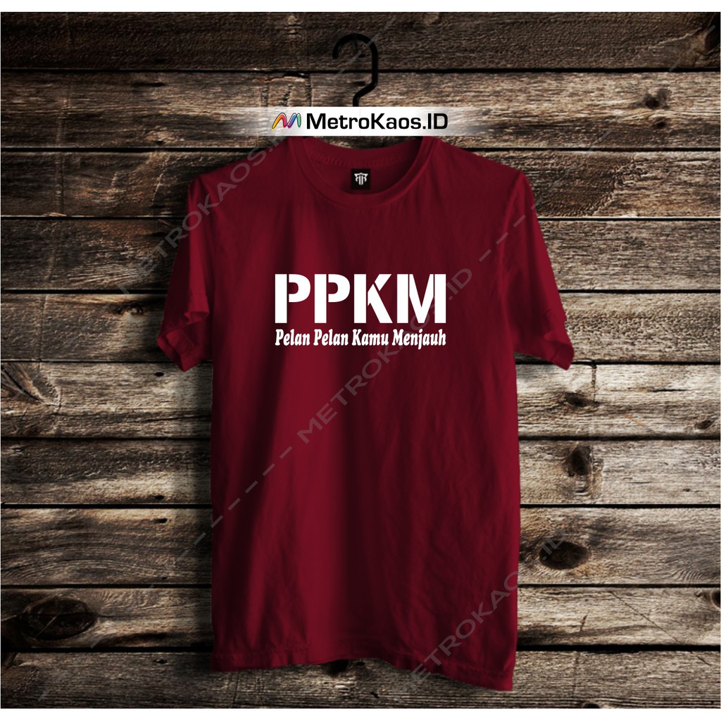 Custom KAOS kata kata Plesetan lucu - PPKM Pelan Pelan Kamu Menjauh