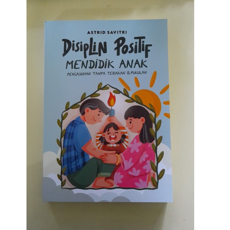 BUKU PARENTING : DISIPLIN POSITIF MENDIDIK ANAK