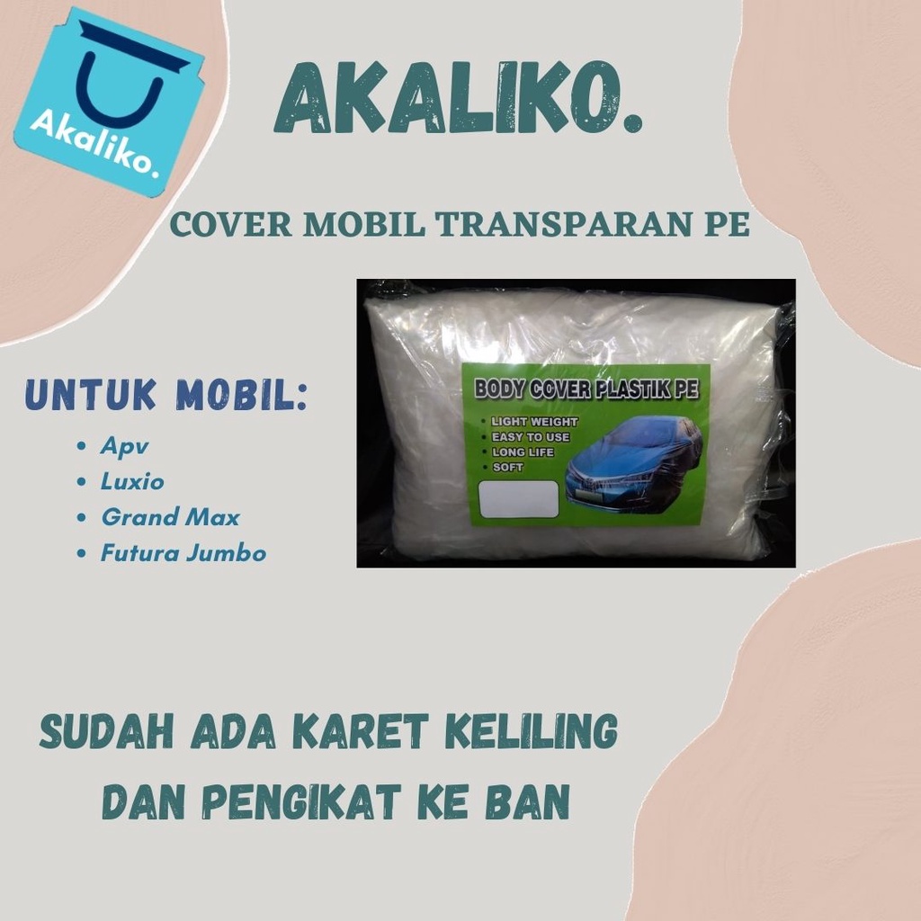 Cover Mobil Transparan PE Untuk Mobil Apv,Luxio,GrandMax,Futura Jumbo.