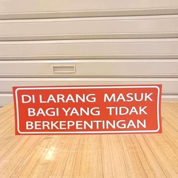 

SIGN STICKER DILARANG MASUK BAGI TIDAK BERKEPENTINGAN 10X30
