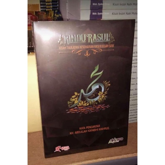 RINDU RASUL Kisah Tauladan Keseharian Rasulullah SAW Kmp