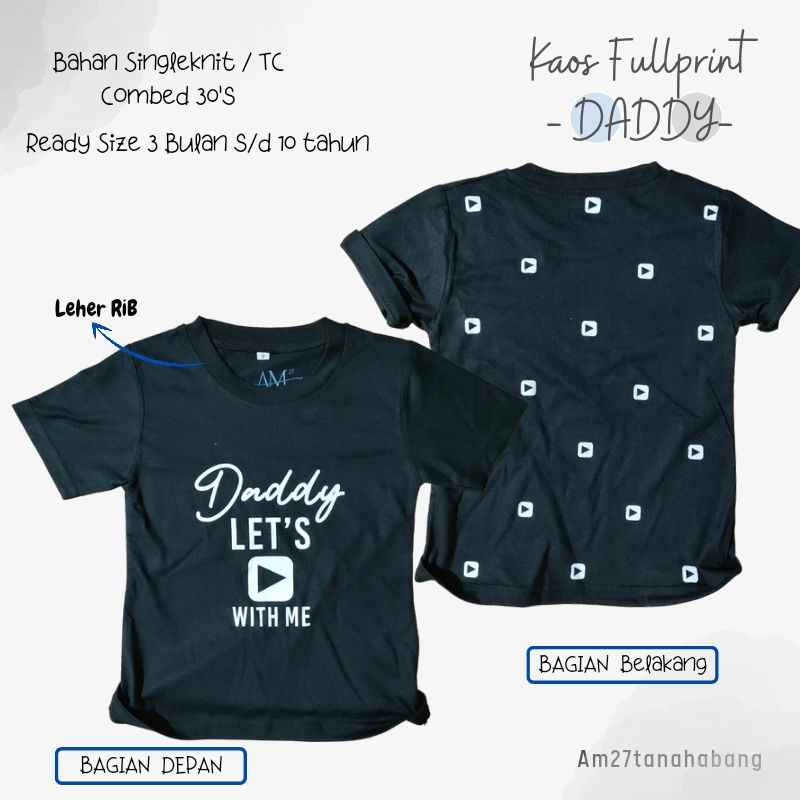 KAOS ANAK cOWOK 1-10 Tahun FULLPRINT Daddy &amp; Me