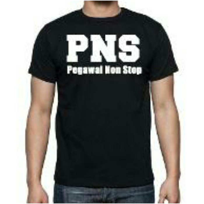 Pns | Baju Kaos Pns Baju Kaos Big Size Baju Kaos Tulisan Lucu
