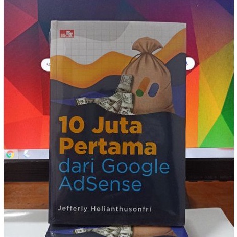 10 Juta Pertama dari Google AdSense - Jefferly Helianthusonfri