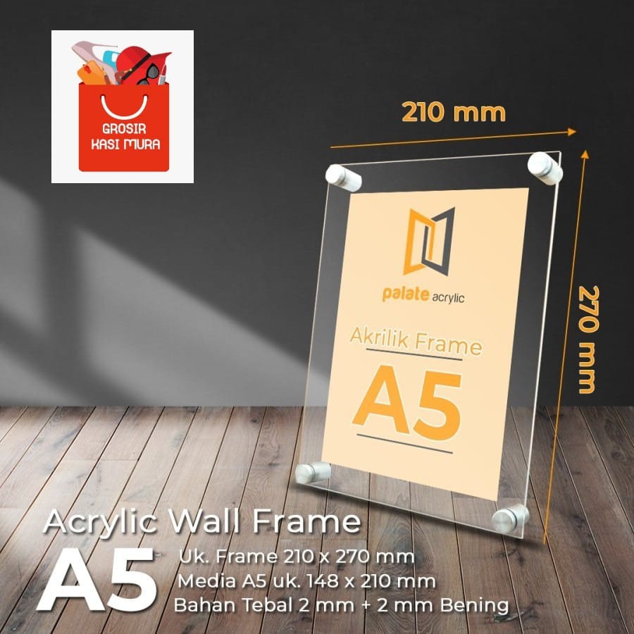 AKRILIK FRAME A5 / ACRYLIC FRAME A5 2MM LANDSCAPE / PORTRAIT