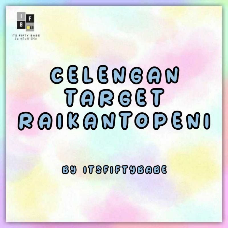 CELENGAN TARGET RAIKANTOPENI