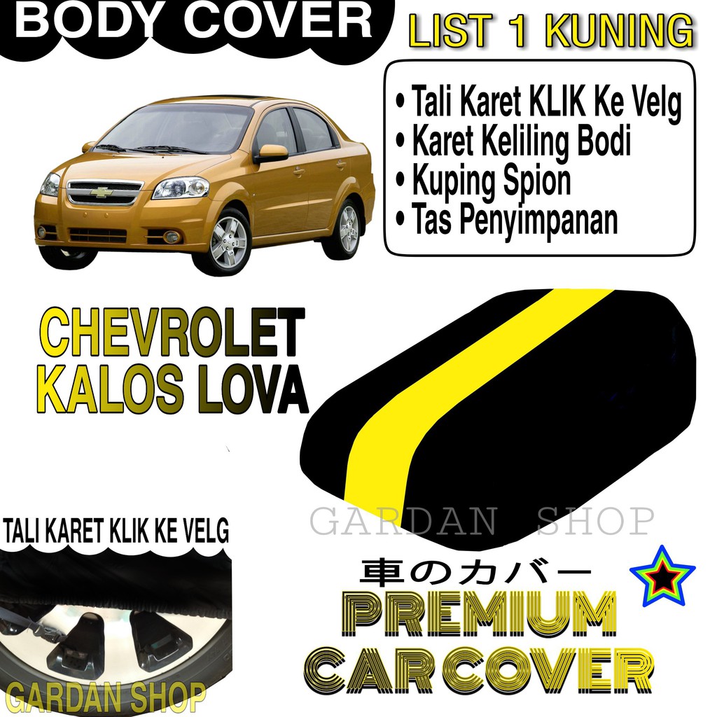 Body Cover CHEVROLET KALOS LOVA List KUNING Penutup Pelindung Bodi Mobil Chevrolet Kalos PREMIUM