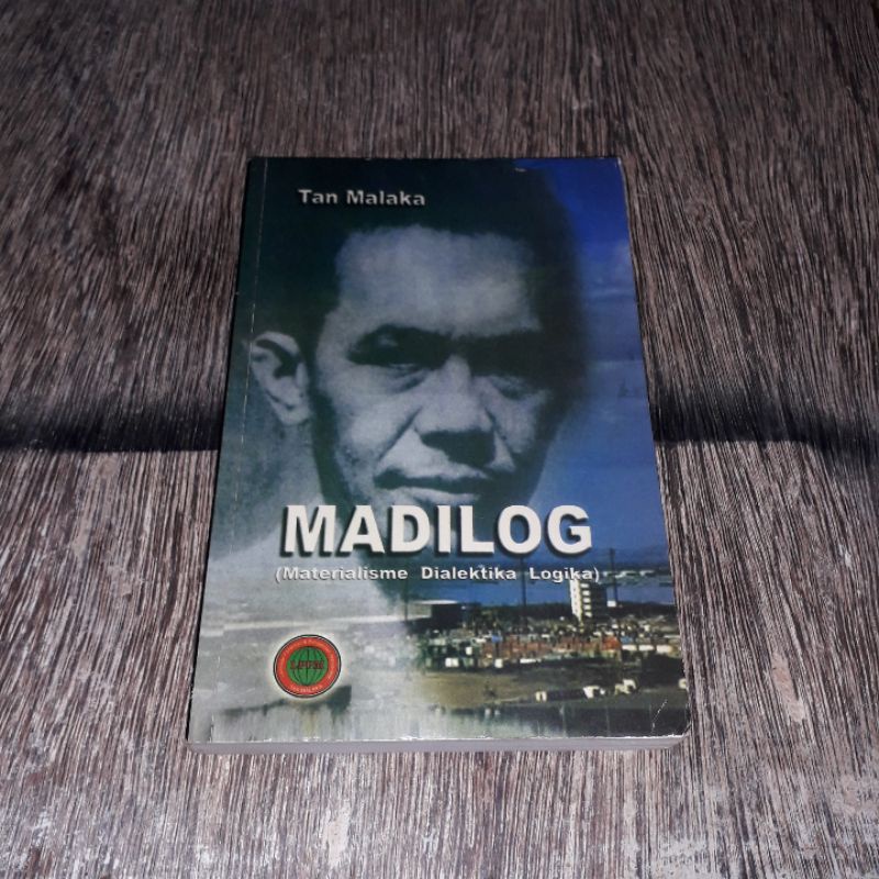 MADILOG MATERIALISME DIALEKTIKA LOGIKA TAN MALAKA