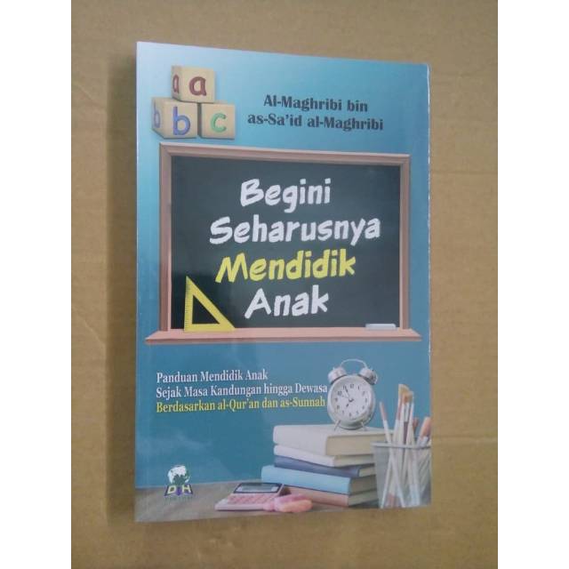 Original | Begini Seharusnya Mendidik Anak | Panduan Mendidik Anak sejak kandungan sampai dewasa