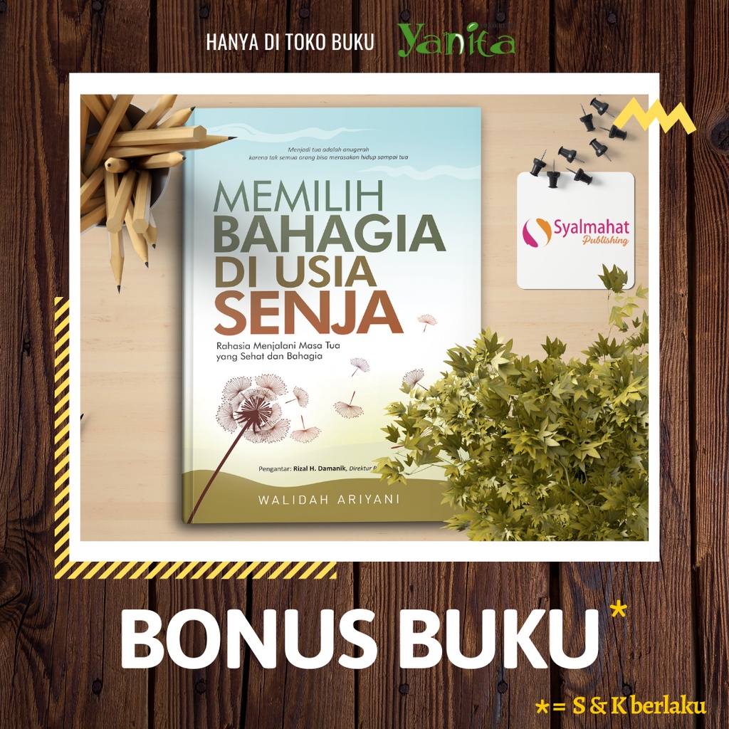 Syalmahat Publishing Buku Psikologi Self Improvement Memilih Bahagia Di Usia Senja Motivasi Pengembangan Diri