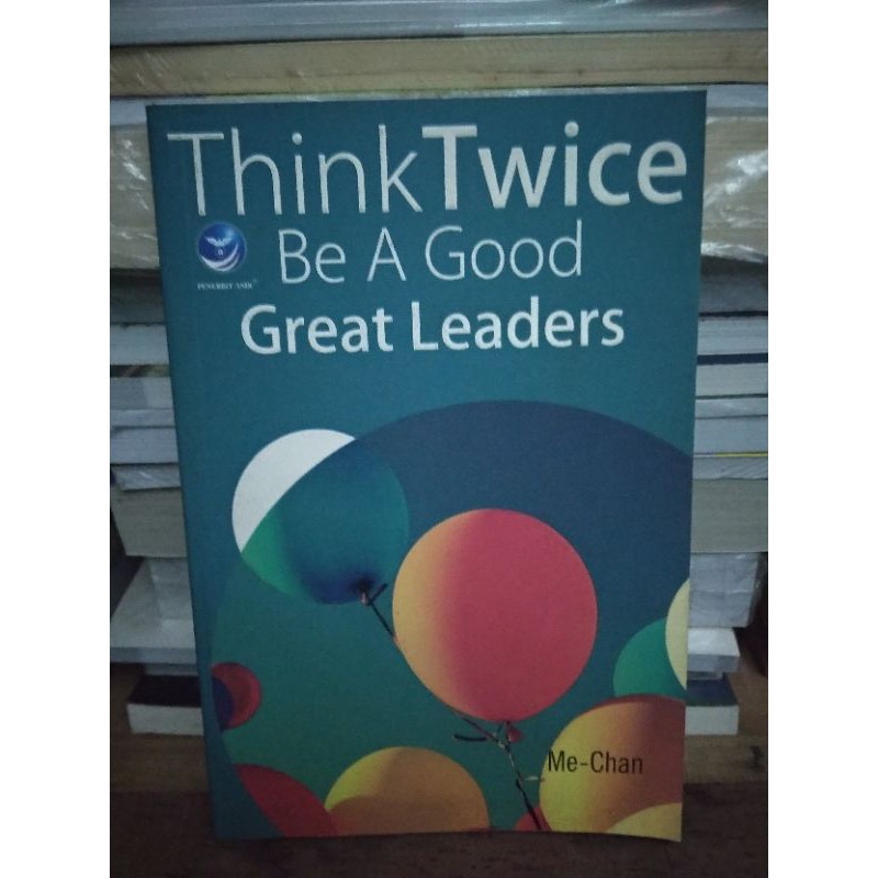 Think Twice Be A Good Great Leaders