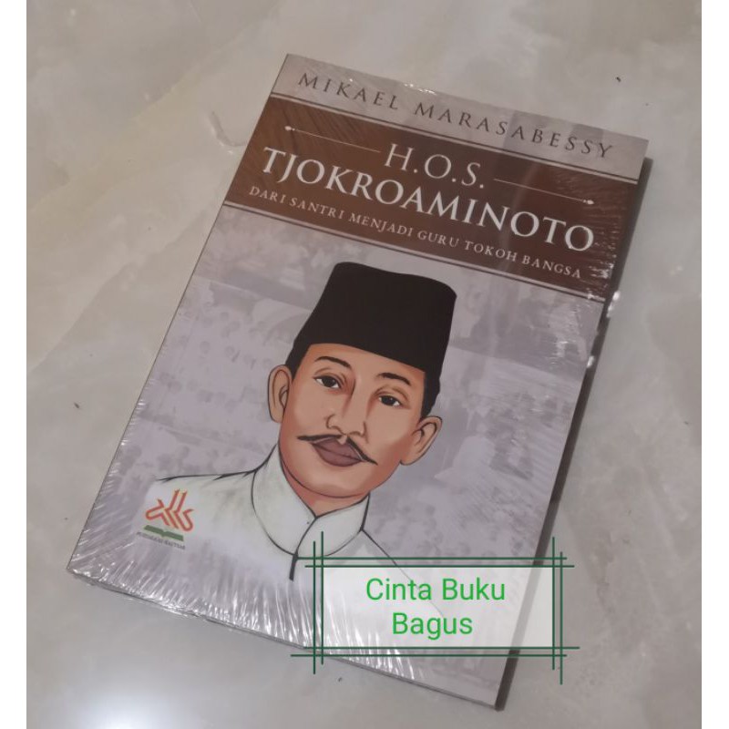 HOS Tjokroaminoto: Dari santri menjadi guru tokoh bangsa