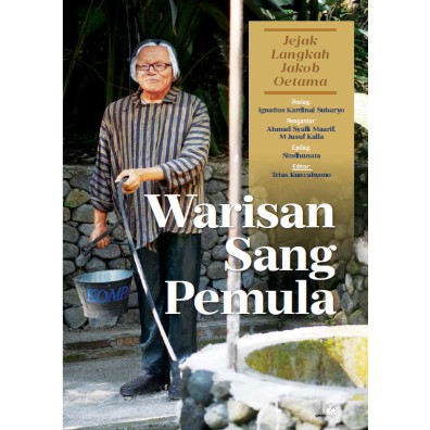 Warisan Sang Pemula – Jejak Langkah Jakob Oetama - kompas