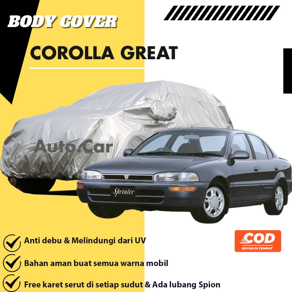 Corolla Great Body Cover Mobil corolla Sarung Mobil corolla great/corolla dx/corolla se/corolla se saloon/corolla se salon/corolla twincam/corollla all new/corolla altis/corolla cross/baleno/baleno lama/baleno 97/brio/agya