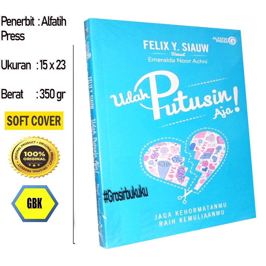 Udah Putusin Aja - Karya Felix Y. Siauw – Alfatih Press