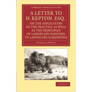 A Letter to H. Repton, Esq., on the Application of the Practice as Wel