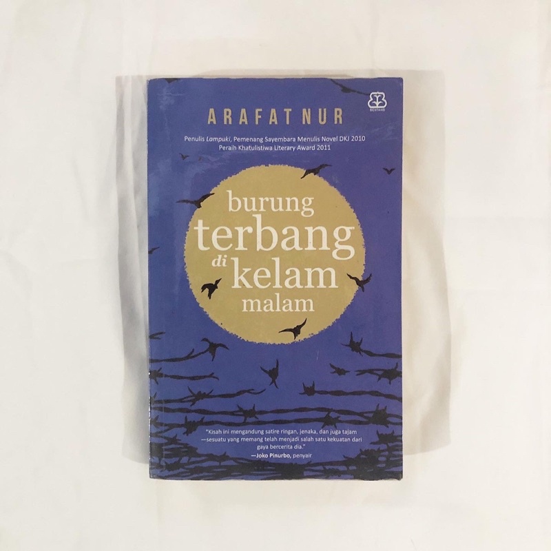 Arafat Nur - Burung Terbang di Kelam Malam (Novel)