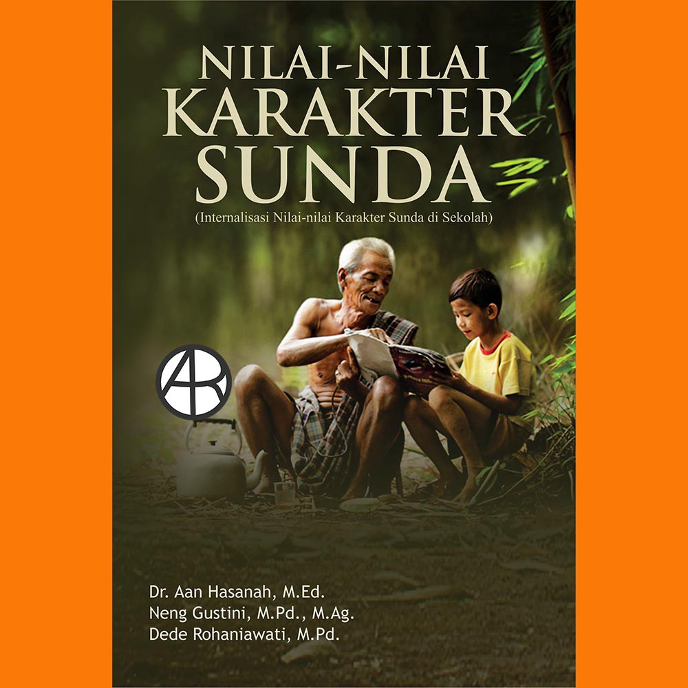 

Buku "Nilai-Nilai Karakter Sunda Internalisasi Nilai-nilai Karakter Sunda di Sekolah