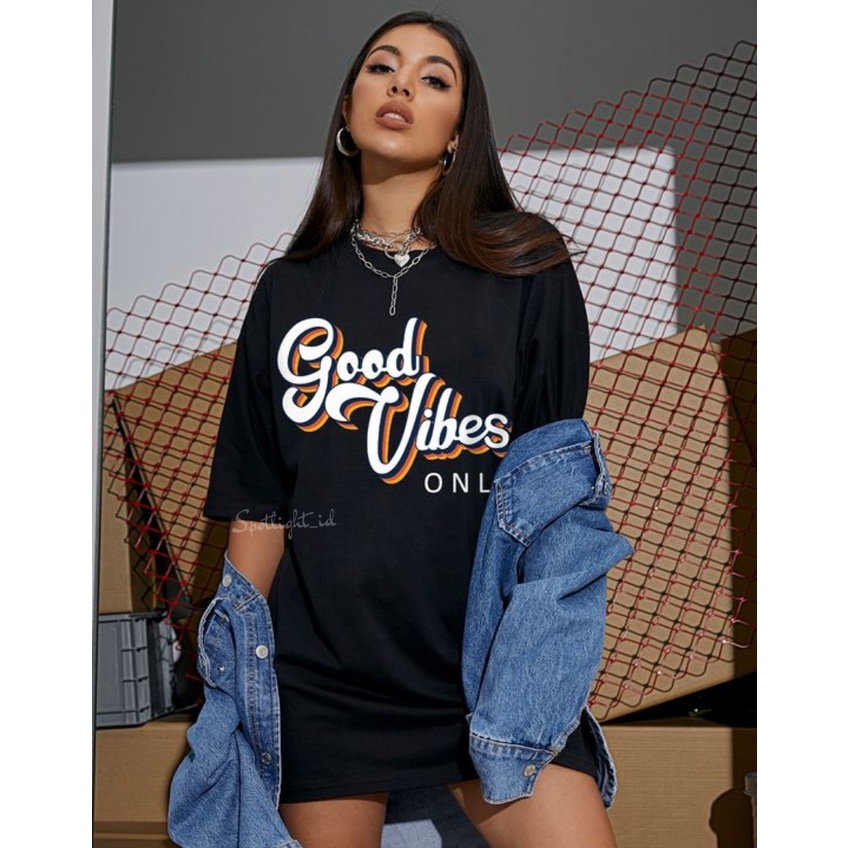SPOTLIGHT_ID - BAJU KAOS WANITA GOOD VIBES ONLY , T SHIRT WANITA GOOD VIBES ONLY , KAOS WANITA GOOD 