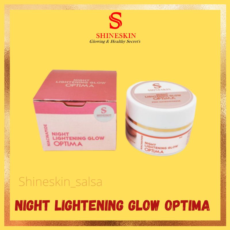 NIGHT LIGHTENING GLOW OPTIMA SHINESKIN | Cream malam BPOM