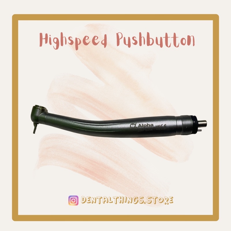 handpiece NONLED NONLED highspeed high speed ALPHA DENTAL HANDPIECE HIGHSPEED / HIGH SPEED PUSH BUTT