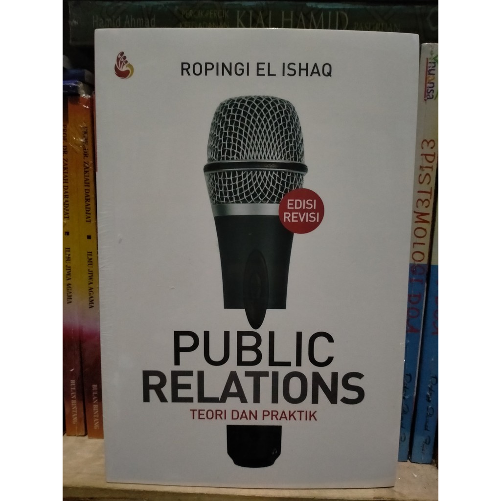 Public Relations; Teori dan Praktik - Ropingi El Ishaq