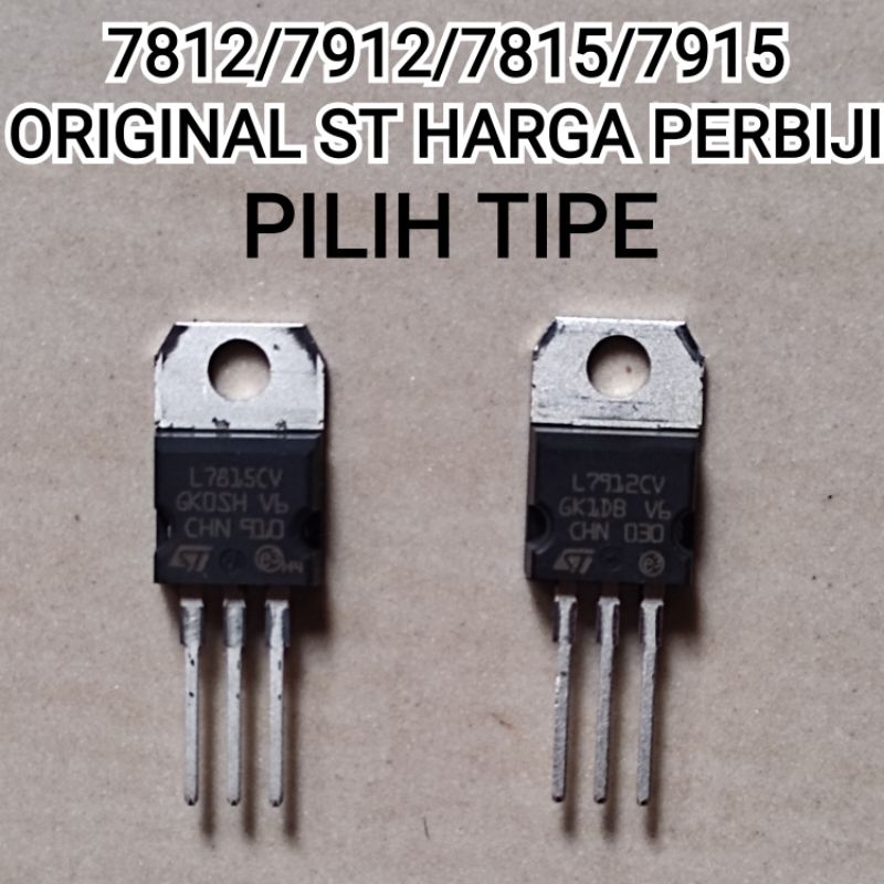 ORIGINAL IC TR REGULATOR 7805 7812 7912 7815 7915 ORIGINAL ST L7805 L7812 L7912 L7815 L7915 PIPIH TIPE 5V 9V 12V 15V