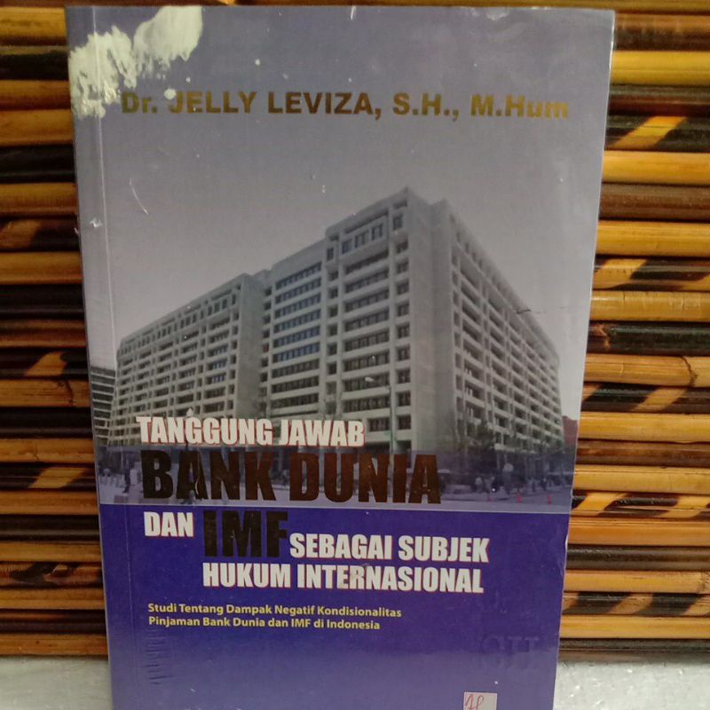 BUKU TANGGUNG JAWAB BANK DUNIA DAN IMF SEBAGAI SUBJEK HUKUM INTERNASIONAL
